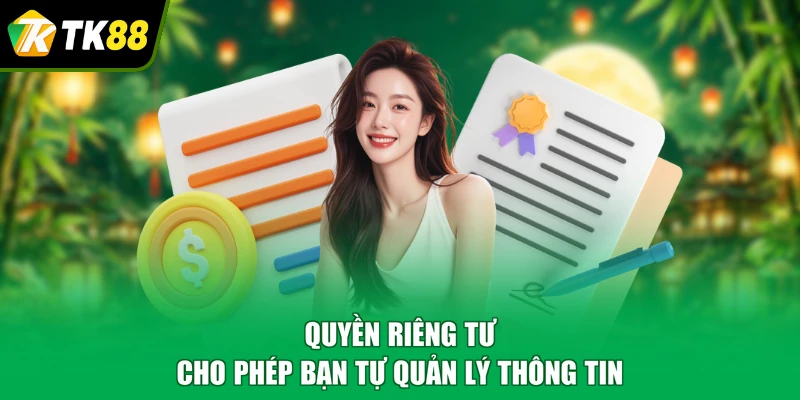 Quyền riêng tư cho phép bạn tự quản lý thông tin