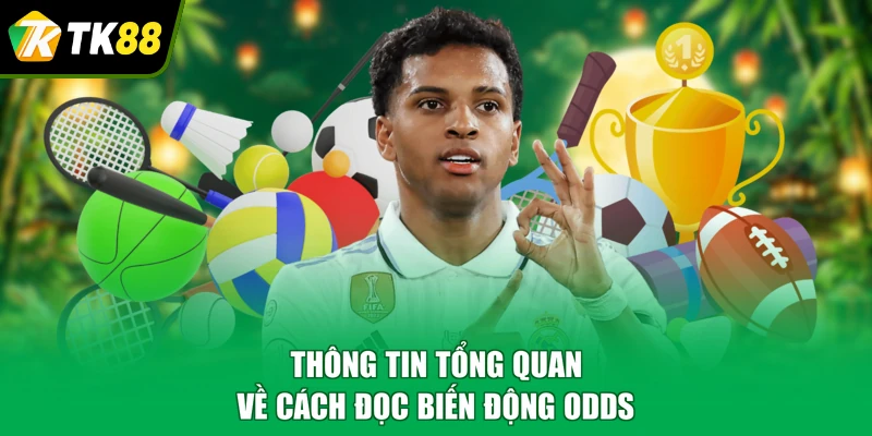 Thông tin tổng quan về cách đọc biến động odds